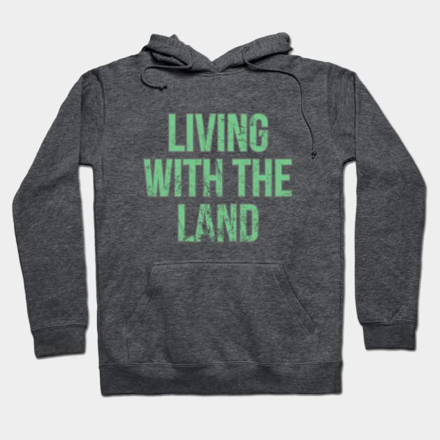 Living with the Land Vintage Hoodie by FandomTrading